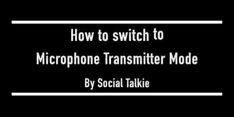 How to switch to Microphone TX Mode